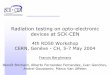 Radiation testing on opto-electronic devices at SCK·CENRadiation testing on opto-electronic devices at SCK·CEN 4th RD50 Workshop CERN, Genève - CH, 5-7 May 2004 Francis Berghmans