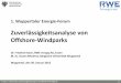 Zuverlässigkeitsanalyse von Offshore-Windparks€¦ · Offshore-Windkraftwerke in Errichtung Thornton Bank 1 Rhyl Flats North Hoyle Offshore-Windkraftwerke in Entwicklung Gwynt y