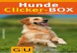 Hunde Clever trainieren mit der Clicker- BOX · Ein Clicker ist eine Art stabiler Knackfrosch mit einer Me - tallzunge, die beim Vor- und Zurückschnappen ein metal - lisches Klick-Klack