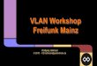 VLAN Workshop Freifunk Mainz€¦ · pro VLAN einen eigenen Block erstellen “mesh”-Block: jeder eigene MAC-Adresse..Fortsetzung.. Router konfigurieren vpn-mesh abschalten (Gluon-Konfig-Mode)