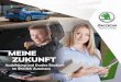 MEINE ZUKUNFT - skoda-auto.de · jobs.skoda-auto.de. 11 Ausbildung zur FACHKRAFT FÜR LAGERLOGISTIK (M/W/D) Eine wichtige Voraussetzung für die schnelle Reparatur eines ŠKODA Fahrzeugs