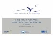 FREE ROUTE AIRSPACE MAASTRICHT AND · PDF file • Free Route Airspace Maastricht and Karlsruhe (FRAMaK) is a joint initiative of – DFS Deutsche Flugsicherung GmbH – Deutsche Lufthansa