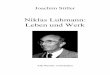 Niklas Luhmann: Leben und Werk - Joachim Stillerjoachimstiller.de/download/sozialwissenschaft_luhmann.pdf · Was ich Luhmann vorwerfe, ist, dass er sich so gar nicht um die Frage