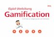 (Spiel-)Anleitung Gamification€¦ · Zielgruppe IMC AG – (Spiel-)Anleitung Gamification 6 59 % der Gamer sind männlich, 41% weiblich 54 % spielen mit anderen Gamern … 55 %