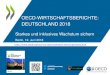 OECD-WIRTSCHAFTSBERICHTE: DEUTSCHLAND 2018€¦ · • Haushaltsspielräume unter Berücksichtigung von Kapazitätsengpässen umsichtig nutzen, um die Besteuerung niedriger Erwerbseinkommen