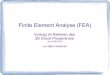 Finite Element Analyse (FEA) - uni-hamburg.de€¦ · Element Methoden (FEM) Die FEM ist ein mathematische Verfahren zu Lösung von Differentialgleichungen, mit dessen Hilfe Festkörpersimulationen,
