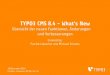 TYPO3 CMS 8.4 - What’s New€¦ · Die ExtJS-Noti˝cation-Komponenten TYPO3.Window und TYPO3.Dialog wurden entfernt. Verbleibende Teile/Aufgaben einer kompletten ExtJS-Entfernung: