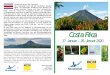 Costa Rica - Farben-Klotz · Costa Rica ist ein kleines Land: 125 Kilometer breit an seinem schmalsten Punkt und 300 Kilometer an seinem breitesten. 10 Grad nördlich vom Äquator