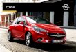 Corsa - Carussel€¦ · Durch innovative deutsche Spitzentechnologien von Opel. Sie sorgen für ein Fahren, das noch einfacher und sicherer ist als jemals zuvor. Sie bieten die Möglichkeit,