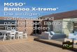 MOSO® Bamboo X-treme® - BECHER Holz€¦ · Die MOSO® Bamboo X-treme® Terrassendielen sind extrem langlebig. Durch ein einzigartiges Verfahren, bei dem der Bambus unter sehr hohem