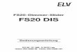 FS20-Dimmer-Slider FS20 DIS€¦ · Beim FS20 DIS kann die Gestaltung der Tastfläche sehr flexibel erfolgen, da zum Lieferumfang drei ver-schiedene Abdeckungen gehören, die an der