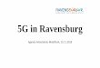 5G in Ravensburg€¦ · - 5G soll ab 2020 in Deutschland einführt werden. - 5G wird zu einer großen Anzahl neuer Antennen führen. - 5G wird die Strahlenbelastung der Bevölkerung
