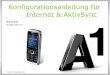 Konfigurationsanleitung für Internet & AktivSync€¦ · Version 03 / September 2011 Nokia E51 Symbian S60 3rd Konfigurationsanleitung für Internet & AktivSync