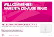 Telekom Speedport Entry 2€¦ · Telekom Speedport Entry 2 Schritt für Schritt: So richten Sie Ihren Speedport Router am MagentaZuhause Regio Anschluss ein. Voraussetzung für eine