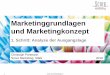Marketinggrundlagen und Marketingkonzept€¦ · Die SWOT-Analyse ist ein wichtiges Instrument des Strategischen Managements und zugleich Grundlage der Marketingstrategien. Sie wurde
