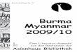 Burma Myanmar 2009/10 - Asienhaus · Asienhaus Bibliothek KK 17 Burma / Myanmar Literatur 2009/2010 Yangon / 13 S., 2009 Signatur Asienhaus-Bibliothek: BiMeZs (11) Ba Kaung : Selling