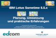 IBM Lotus Sametime 8.5.x Planung, Umsetzung und praktische … · 2016-07-09 · Seite 3 What's new in Sametime 8.5.2 Audio/Video im Webbrowser und Bandbreiten Management neuer ST