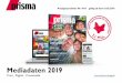 Mediadaten 2019 - Prisma · Tages zeitungsverlage legen prisma für ihre Leser als Mehrwert bei – Woche für Woche. Mit der neuen Gesamtauflage in Höhe von 7,1 Millionen Exemplaren