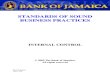 STANDARDS OF SOUND BUSINESS PRACTICES - Bank of Jamaica Control.pdf · override the internal control system. B. DEFINITIONS Internal control is the process, effected by an institution’s