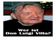 Wer ist Don Luigi Villa? -  · 3 Während dem Krieg opferte sich Don Villa sogar auf, um ganze Judenfami-lien zu retten. Tatsächlich brachte Don Luigi,den Anordnungen Pius XII. gehorchend,
