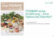 FODMAP-arme Ernährung –Eine Option beiDiarrhö? · • Marsh et al (2016) Review / Meta-Analyse: 6 RCT, 16 nicht randomisierte Interventionsstudien => signifikante Reduktion von