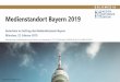 Medienstandort Bayern 2019 · 2019-03-20 · Mehr als 42.000 Unternehmen und Selbstständige am Medienstandort Bayern: Rundfunk, Print, Software/Games, Design, Werbung, Musik, Film,