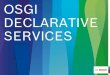 OSGi Declarative Services - EclipseCon Europe 2019 · Getting Started with OSGi Declarative Services Speaker Dirk Fauth Software-Architect Rich Client Systeme Eclipse Committer Robert