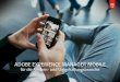 ADOBE EXPERIENCE MANAGER MOBILE...Mobile Benutzer erwarten einen konstanten Fluss aktueller Inhalte, die für sie relevant sind. Folgen Sie dem Beispiel anderer führender Marken,