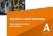 Das neue EU-Datenschutzrecht - Arbeitnehmerkammer...2018/02/21  · Datenschutz und Mitbestimmung — Immer mehr Daten überall im Unternehmen Bei der Personalabteilung: Alter, Familienstand,