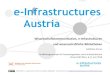 e-Infrastructures Austria · 2016-06-15 · Wissenschaftskommunikation, e-Infrastrukturen und wissenschaftliche Bibliotheken Andreas Ferus Fortbildungsseminar für Forschungsdaten