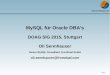 MySQL für Oracle DBA's - FromDual · 2015-04-02 · Innobase OY: InnoDB, ca. 2003 InnoDB Black Friday Oracle kauft Innobase OY, Nov 2005 Sun Microsystems kauft MySQL für USD 1 Mia,