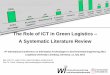 The Role of ICT in Green Logistics A Systematic Literature Review · 2018-10-19 · Unternehmensrechnung und Wirtschaftsinformatik The Role of ICT in Green Logistics – A Systematic