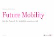 Hamburg Media School Future Mobility · Future Mobility Wie die Zukunft der Mobilität aussehen wird Januar 2019. Seite 2 Inhalte 3 Mobilität von morgen 19 Best Practices 20 25 Sharing