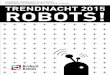 TERUGBLIK TRENDNACHT 2015: ROBOTS! DONDERDAG 26 … · 2017-04-03 · 5 TERUGBLIK TRENDNACHT 2015: ROBOTS DONDERDAG 26 NOVEMBER, HALL OF FAME, TILBURG Robots zijn allang geen Science