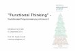 Funktionale Programmierung mit Java 8 - Ruedi Arnold · 2015-12-09 · "Functional Thinking" (2014) von Neal Ford erläutere ich in diesem Vortrag, was das konkret bedeutet. Das ganze
