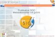 Publikation OGC Metadateneditor mit gvSIG · UMN MapServer 5.x: Dienste WMS 1.1.1, WFS 1.0.0, WCS 1.0.0 Publikation OGC. José Canalejo Ruth Schönbuchner Publikation OGC und Metadateneditor