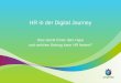 HR in der Digital Journey...Die Kernaufgabe der Digital Academy ist es, Skills, Haltung & Werte sowie Motivation im Arbeitskontext positiv zu beeinflussen, um Führungskräfte und