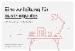 Eine Anleitung für austriaguides · 2020-02-10 · Verschiedene Kreativleistungen unterstützen beim Aufbau einer Marke, die die Basis ist für eine erfolgreiche Sales-Aktivierung