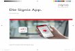 Die Signia App. · Signia App Kurzanleitung. 2 3 Die Signia App. Die Signia App bietet Ihnen alles, was Sie brauchen, um Ihre Hörgeräte in vollen Zügen zu genießen, zugeschnitten