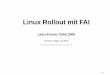 Linux Rollout mit FAI Linux Rollout mit FAI Linux Forum, Cebit 2005 Thomas Lange, Uni Koln¢¨ lange@