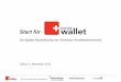Start für - SwissWallet · Kreditkartenbasierte Digital Payment Angebote haben die ... 2016 Start SwissWallet mit MasterPass Weiterentwicklung MasterPass / Pairing / Express Checkout