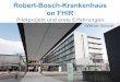 Robert-Bosch-Krankenhaus on FHIRdownload.hl7.de/veranstaltungen/jahrestagungen/2016/11... · 2016-10-30 · V2 FHIR REST JSON/XML. Behandlungsfall Encounter Fachabteilung Organization