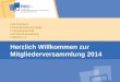 Herzlich Willkommen zur Mitgliederversammlung 2014 · PDF file 2014-11-20 · Schwarze Null ereicht • Jahresabschluss 2012 2013 10/2014 HTG Wirtschaftsprüfung GmbH, Berlin Hedemann