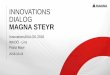 INNOVATIONS DIALOG MAGNA STEYR · 2018-10-17 · INNOVATIONS DIALOG MAGNA STEYR InnovationsDIALOG 2018 WKOÖ - Linz Franz Mayr 2018-10-16. ... BODY EXTERIORS & STRUCTURES SEATING