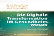 Die Digitale Transformation im GesundheitsTransformation, Innovation, Disruption Die Digitale Transformation im Gesundheitswesen Matusiewicz | Gehne | Elmer (Hrsg.) Die Digitale TransformationDavidi