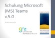 Schulung Microsoft (MS) Teams v.5 ... ¢â‚¬¢ein Teil von Office 365 ¢â‚¬¢ein chatbasierter Arbeitsraum in