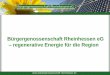 Bürgergenossenschaft Rheinhessen eG regenerative Energie für … · 2015-11-17 · Wolfsheim - 9,09 kWp Flörsheim-Dalsheim - 44,82 kWp Gensingen - 9,72 kWp ... sind Sie dabei