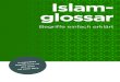 ISLAM GLOSSAR 2015 KERN RZneu 220715 · Das vorliegende Islam-Glossar erklärt wesentliche Begriffe des Islam, die oftmals in Diskussionen sowie der medialen Bericht-erstattung verwendet