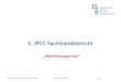 5. IPCC-Sachstandsbericht › fileadmin › user... · IPCC – Intergovernmental Panel on Climate Change ... Prof. Ottmar Edenhofer, PIK ... Prof. Stefan Klasen, Univ Göttingen,