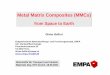 Metal Matrix Composites (MMCs) Metal Matrix Composites (MMCs) from Space to Earth Werkstoffe f£¼r Transport